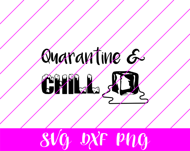 quarantine & chill ice svg